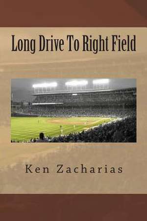 Long Drive to Right Field de Ken Zacharias