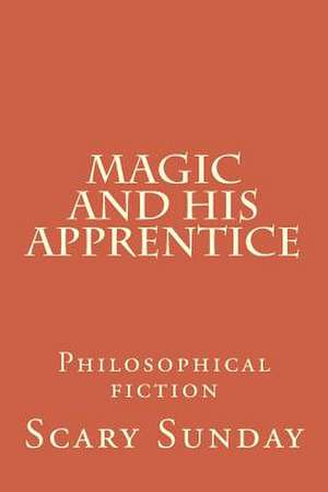 Magic and His Apprentice de Wayne Thomas Kernodle