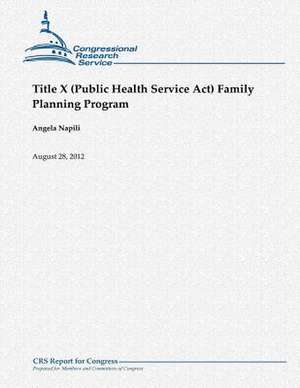 Title X (Public Health Service ACT) Family Planning Program de Angela Napili