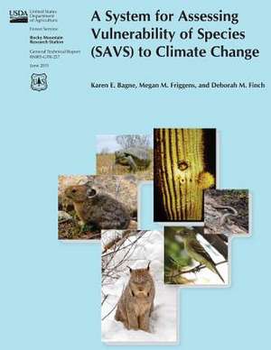 A System for Assessing Vulnerability of Species (Savs) to Climate Change de Karen E. Bagne