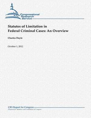 Statutes of Limitation in Federal Criminal Cases de Charles Doyle