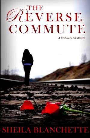 The Reverse Commute de Sheila Blanchette