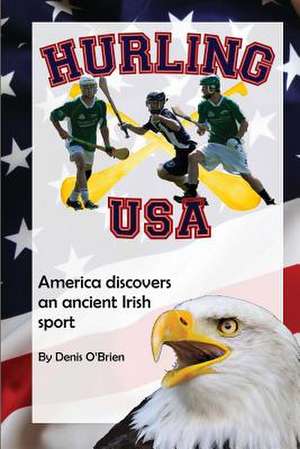 Hurling USA de Denis O'Brien