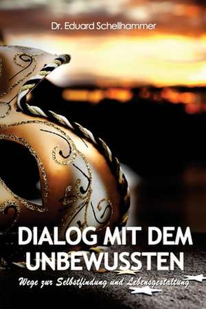 Dialog Mit Dem Unbewussten de Dr Eduard Schellhammer