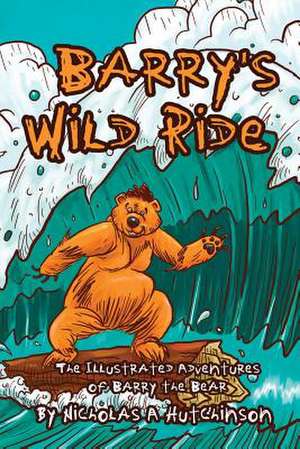 Barry's Wild Ride de Nicholas a. Hutchinson