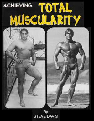 Achieving Total Muscularity de Steve Davis