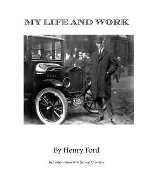 My Life and Work de Henry Ford