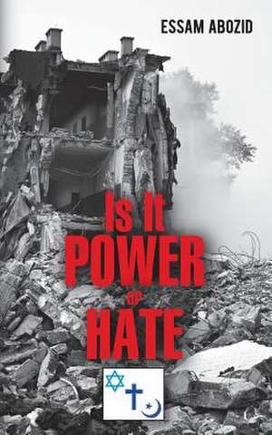 Is It Power or Hate de Essam Abozid