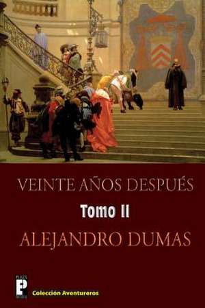 Veinte Anos Despues (Tomo 2) de Alejandro Dumas