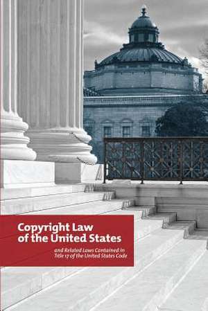 Copyright Law of the United States and Related Laws Contained in Title 17 of the United States Code de Office, United States Copyright