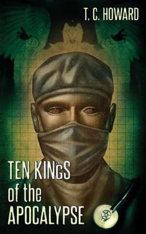 Ten Kings of the Apocalypse de T. C. Howard