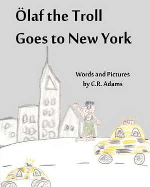 Olaf the Troll Goes to New York de C. R. Adams