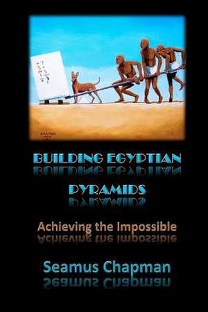 Building Egyptian Pyramids de Seamus Chapman