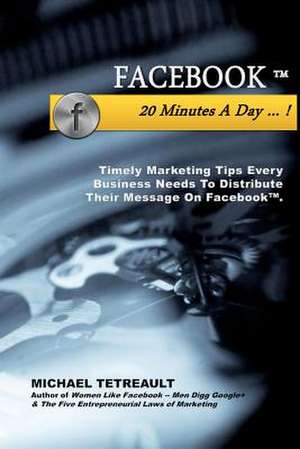 Facebook 20-Minutes a Day de Tetreault, MR Michael