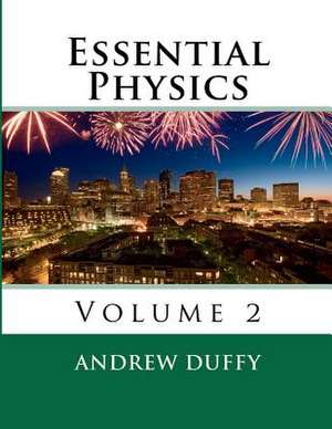 Essential Physics, Volume 2 de Andrew Duffy