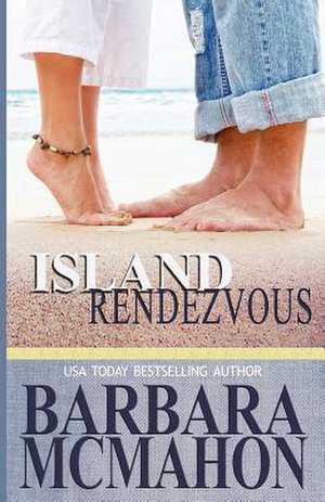 Island Rendezvous de Barbara McMahon