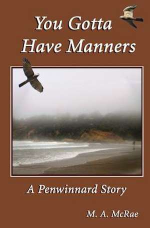 You Gotta Have Manners de M. a. McRae