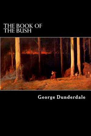 The Book of the Bush de George Dunderdale