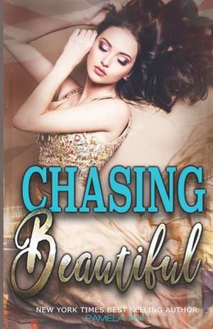 Chasing Beautiful de Pamela Ann