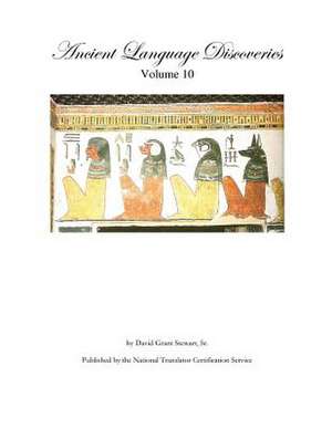 Ancient Language Discoveries, Volume 10 de Stewart Sr, David Grant