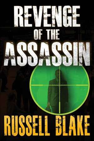 Revenge of the Assassin (Assassin Series #2) de Russell Blake