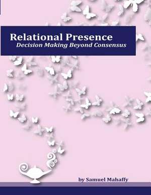 Relational Presence de Samuel Mahaffy