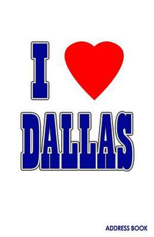 I Love Dallas Address Book de Trikk Media