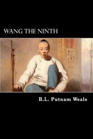 Wang the Ninth de B. L. Putnam Weale