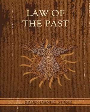 Law of the Past de Starr, MR Brian Daniel