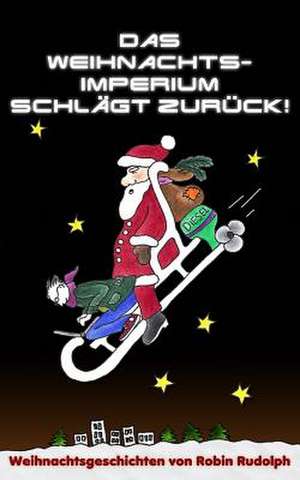 Das Weihnachtsimperium Schlagt Zuruck! de Robin Rudolph