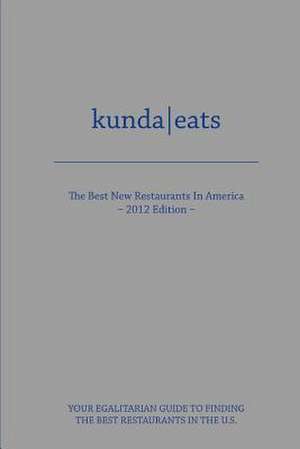 Kunda Eats Best New Restaurants in America de Mv Kunda