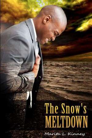 The Snow's Meltdown de Marita L. Kinney