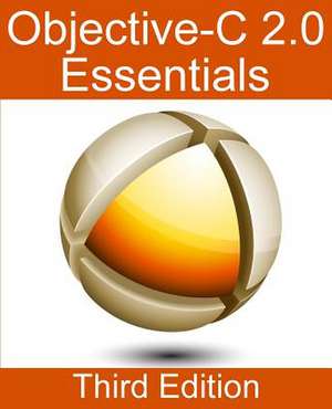 Objective-C 2.0 Essentials - Third Edition de Neil Smyth