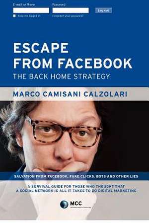 Escape from Facebook de Marco Camisani Calzolari