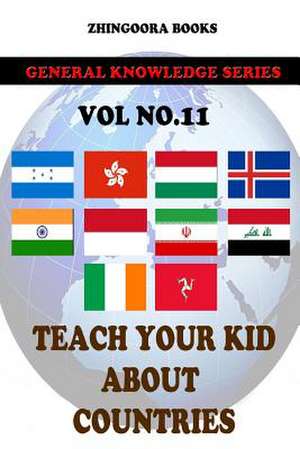 Teach Your Kids about Countries [Vol 11] de Zhingoora Books