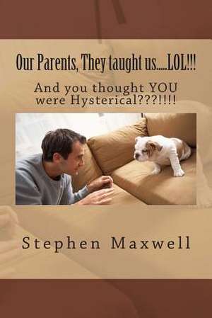 Our Parents, They Taught Us.....Lol!!! de Stephen Cortney Maxwell