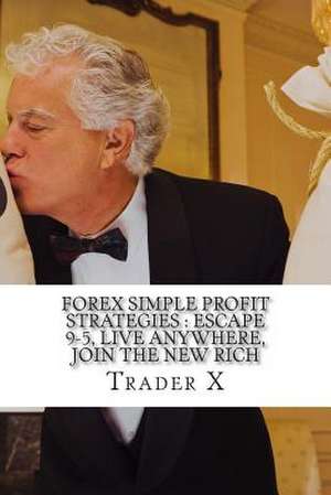 Forex Simple Profit Strategies de Trader X