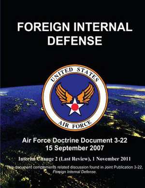 Foreign Internal Defense - Air Force Doctrine Document (Afdd) 3-22 de Us Air Force