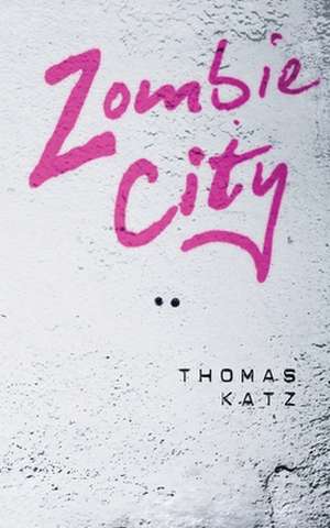 Zombie City de Thomas Katz