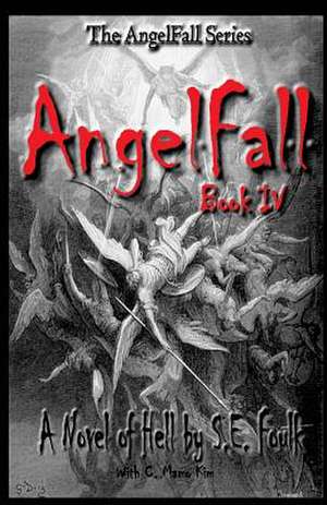 Angelfall Book IV - A Novel of Hell de S. E. Foulk