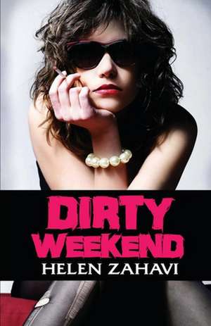 Dirty Weekend de Helen Zahavi