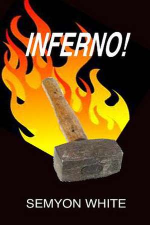 Inferno! de Semyon White