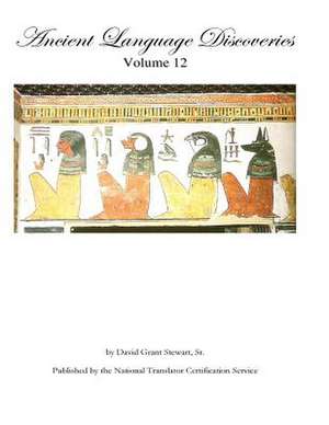 Ancient Language Discoveries, Volume 12 de Stewart Sr, David Grant