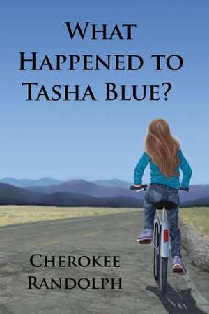 What Happened to Tasha Blue? de Cherokee Randolph