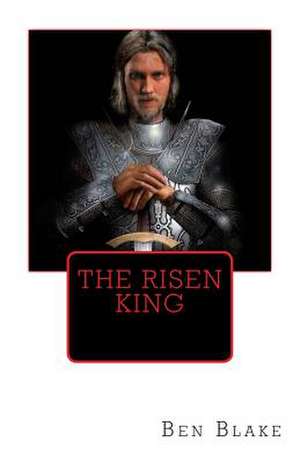 The Risen King de MR Ben Blake