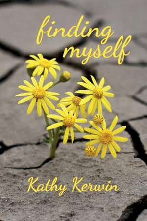 Finding Myself de Kathy Kerwin