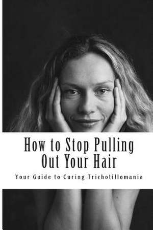 How to Stop Pulling Out Your Hair! de MS Amy Foxwell