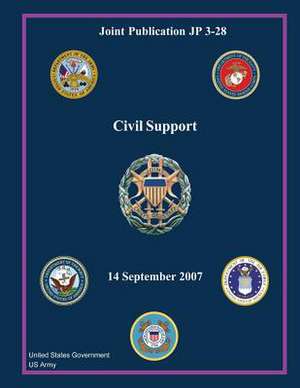 Joint Publication Jp 3-28 Civil Support 14 September 2007 de United States Government Us Army