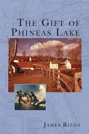 The Gift of Phineas Lake de James Rizzo