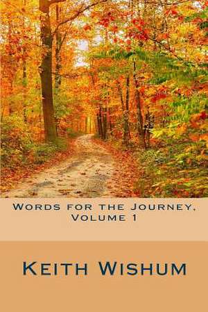 Words for the Journey Volume 1 de Keith Wishum